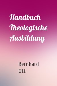 Handbuch Theologische Ausbildung
