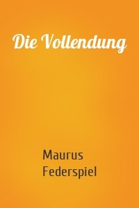 Die Vollendung