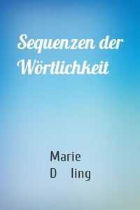 Sequenzen der Wörtlichkeit