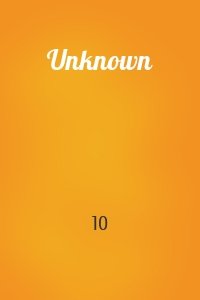 10 - Unknown