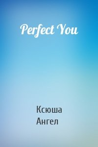 Perfect You