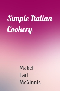 Simple Italian Cookery