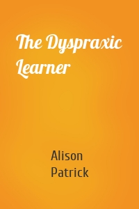 The Dyspraxic Learner