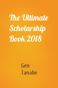 The Ultimate Scholarship Book 2018