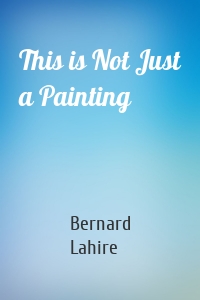 This is Not Just a Painting