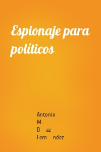 Espionaje para políticos