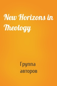 New Horizons in Theology