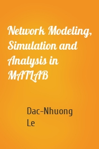 Network Modeling, Simulation and Analysis in MATLAB