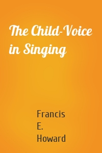 The Child-Voice in Singing