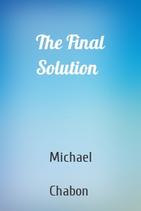 The Final Solution