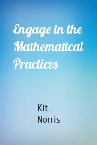 Engage in the Mathematical Practices