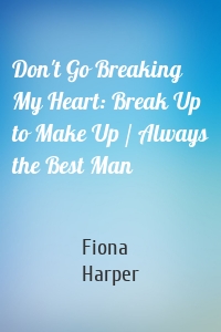 Don't Go Breaking My Heart: Break Up to Make Up / Always the Best Man