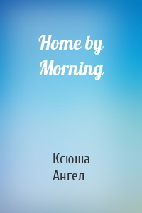 Home by Morning