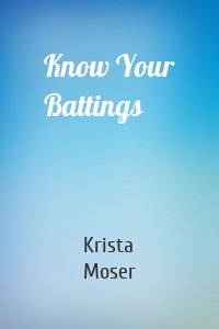 Know Your Battings