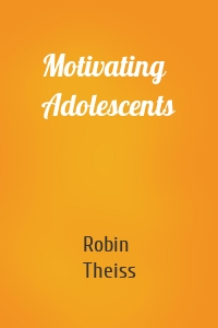 Motivating Adolescents