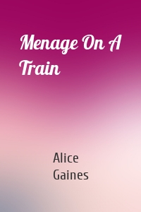 Menage On A Train