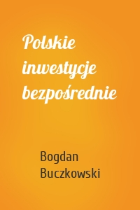 Polskie inwestycje bezpośrednie