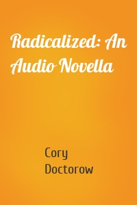 Radicalized: An Audio Novella