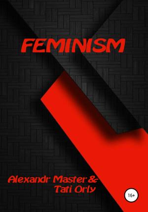 Обложка книги «Feminism» — Alexandr Master, Тати Орли