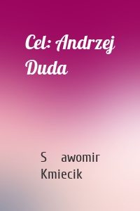 Cel: Andrzej Duda