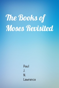 The Books of Moses Revisited