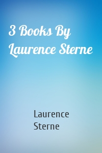 3 Books By Laurence Sterne