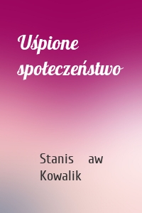 Uśpione społeczeństwo