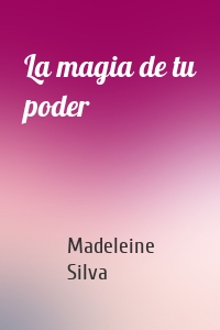 La magia de tu poder