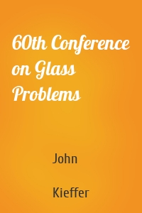 60th Conference on Glass Problems