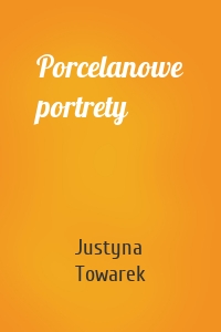 Porcelanowe portrety