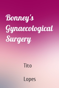 Bonney's Gynaecological Surgery