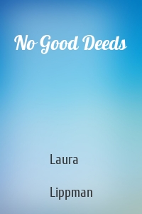 No Good Deeds