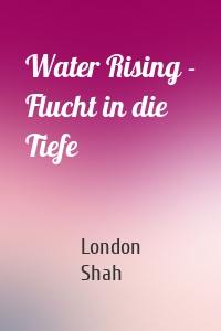 Water Rising - Flucht in die Tiefe