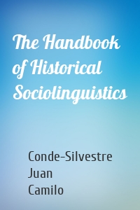 The Handbook of Historical Sociolinguistics