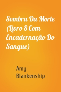 Sombra Da Morte (Livro 8 Com Encadernação Do Sangue)