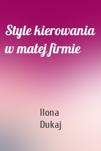 Style kierowania w małej firmie