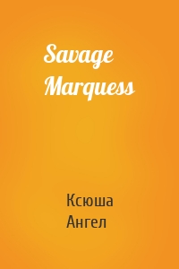 Savage Marquess