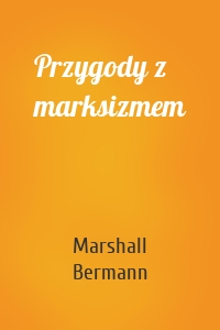 Przygody z marksizmem