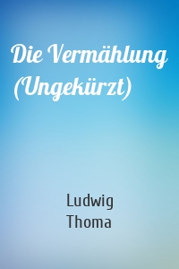 Die Vermählung (Ungekürzt)