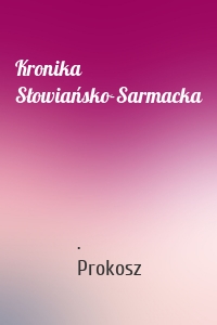 Kronika Słowiańsko-Sarmacka