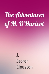 The Adventures of M. D'Haricot