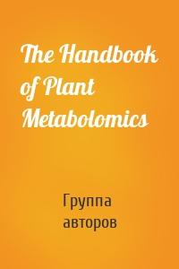 The Handbook of Plant Metabolomics