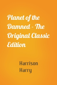 Planet of the Damned - The Original Classic Edition