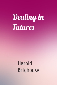 Dealing in Futures