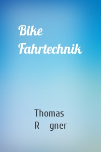 Bike Fahrtechnik