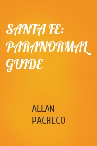 SANTA FE: PARANORMAL GUIDE