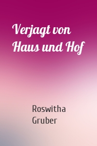 Verjagt von Haus und Hof