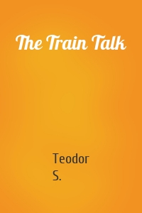 The Train Talk