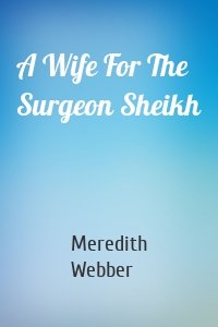 A Wife For The Surgeon Sheikh