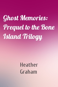 Ghost Memories: Prequel to the Bone Island Trilogy